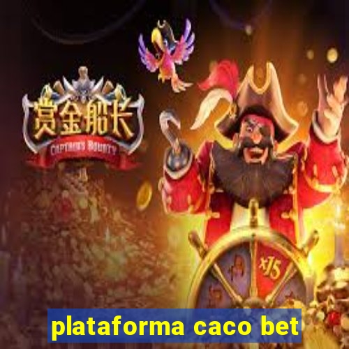 plataforma caco bet